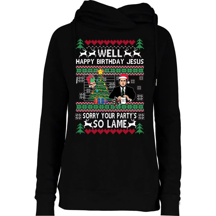 Well Happy Birthday Jesus Funny Quote Office Ugly Christmas Womens Funnel Neck Pullover Hood