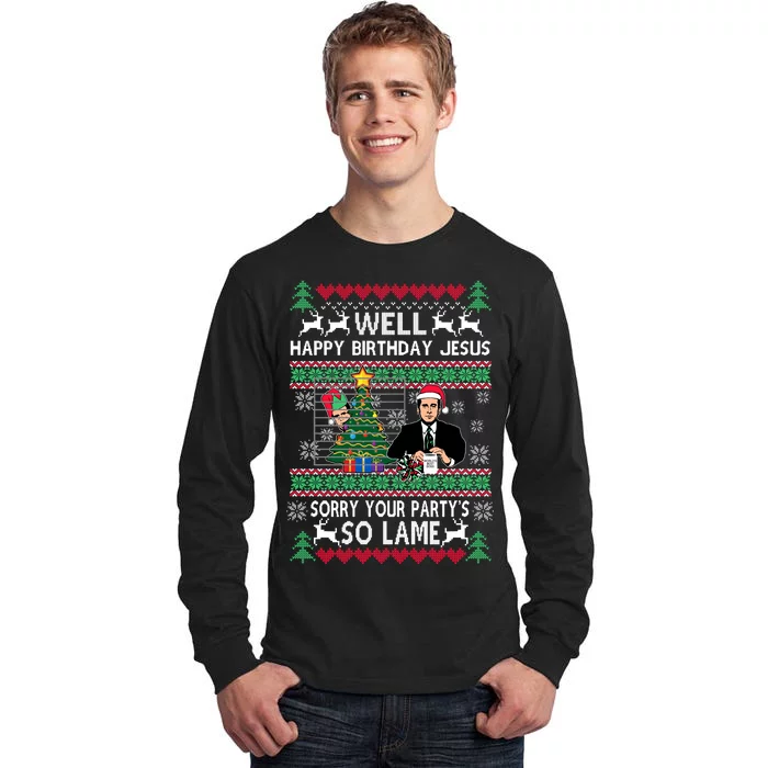 Well Happy Birthday Jesus Funny Quote Office Ugly Christmas Tall Long Sleeve T-Shirt