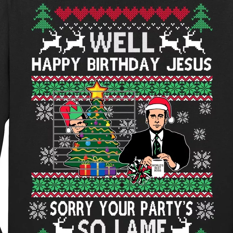 Well Happy Birthday Jesus Funny Quote Office Ugly Christmas Tall Long Sleeve T-Shirt