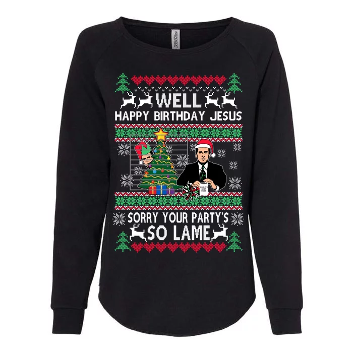 Well Happy Birthday Jesus Funny Quote Office Ugly Christmas Womens California Wash Sweatshirt