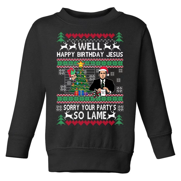 Well Happy Birthday Jesus Funny Quote Office Ugly Christmas Toddler Sweatshirt