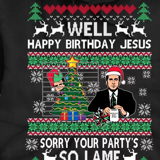 Well Happy Birthday Jesus Funny Quote Office Ugly Christmas Tie Dye Hoodie