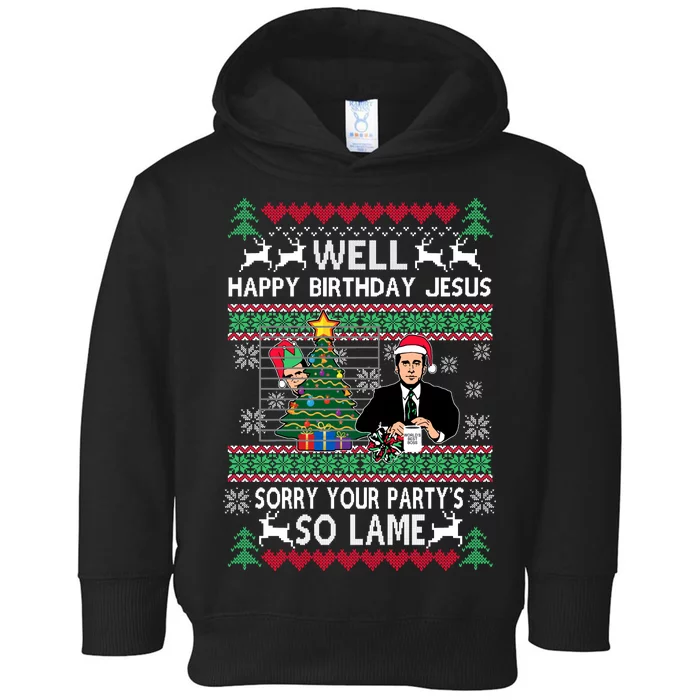 Well Happy Birthday Jesus Funny Quote Office Ugly Christmas Toddler Hoodie