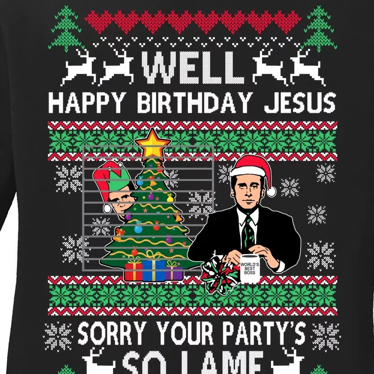 Well Happy Birthday Jesus Funny Quote Office Ugly Christmas Ladies Long Sleeve Shirt