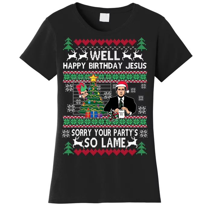 Well Happy Birthday Jesus Funny Quote Office Ugly Christmas Women's T-Shirt