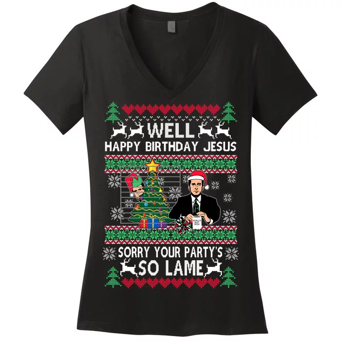 Well Happy Birthday Jesus Funny Quote Office Ugly Christmas Women's V-Neck T-Shirt