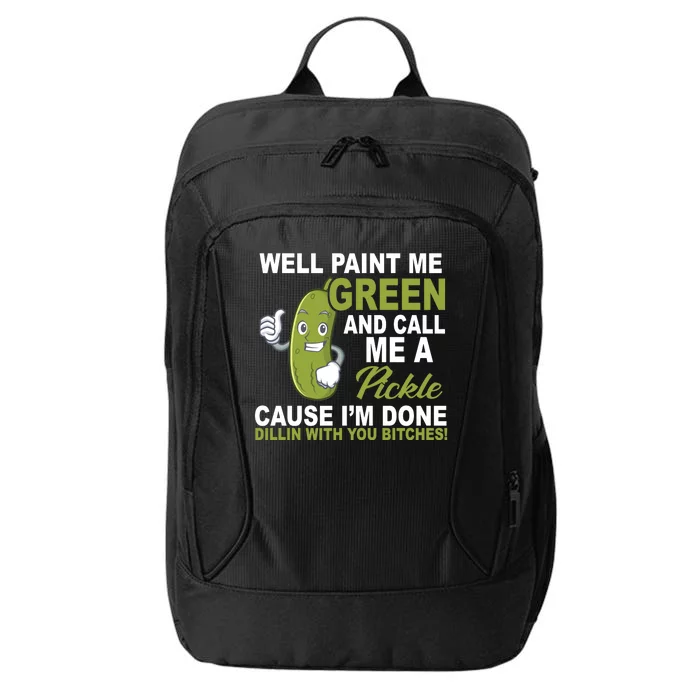 Well Paint Me Green Funny Pickle Saying City Backpack