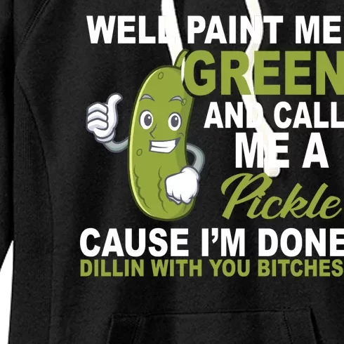 Well Paint Me Green Funny Pickle Saying Women's Fleece Hoodie