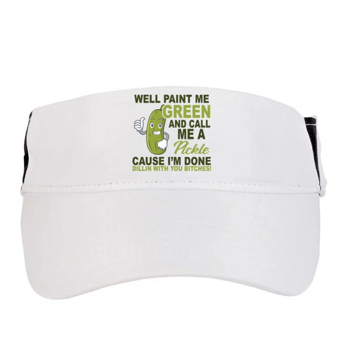 Well Paint Me Green Funny Pickle Saying Adult Drive Performance Visor