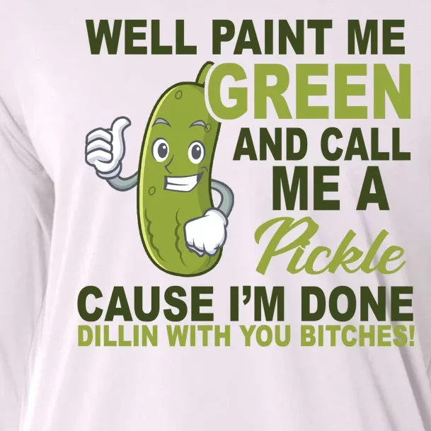 Well Paint Me Green Funny Pickle Saying Cooling Performance Long Sleeve Crew