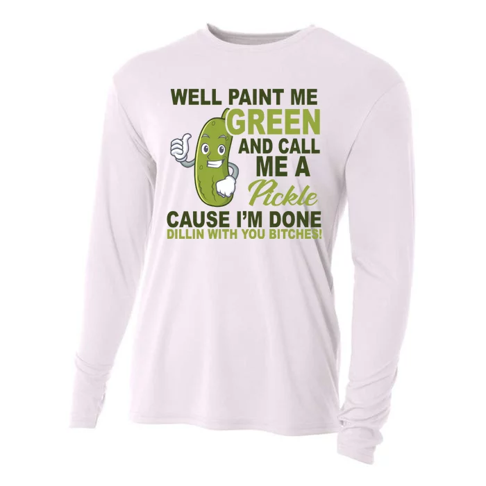 Well Paint Me Green Funny Pickle Saying Cooling Performance Long Sleeve Crew