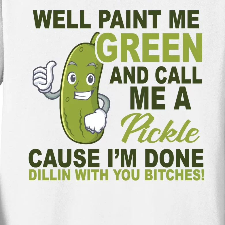 Well Paint Me Green Funny Pickle Saying Kids Long Sleeve Shirt