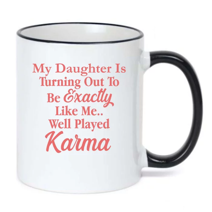 Well Played Karma Funny Daughter Black Color Changing Mug