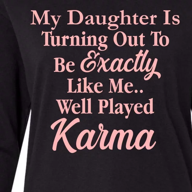 Well Played Karma Funny Daughter Womens Cotton Relaxed Long Sleeve T-Shirt