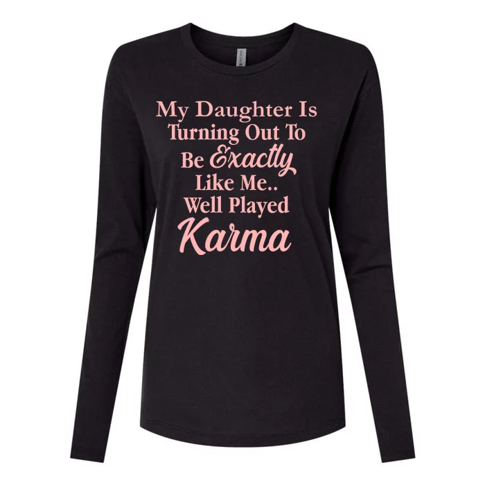 Well Played Karma Funny Daughter Womens Cotton Relaxed Long Sleeve T-Shirt