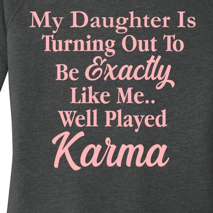 Well Played Karma Funny Daughter Women's Perfect Tri Tunic Long Sleeve Shirt