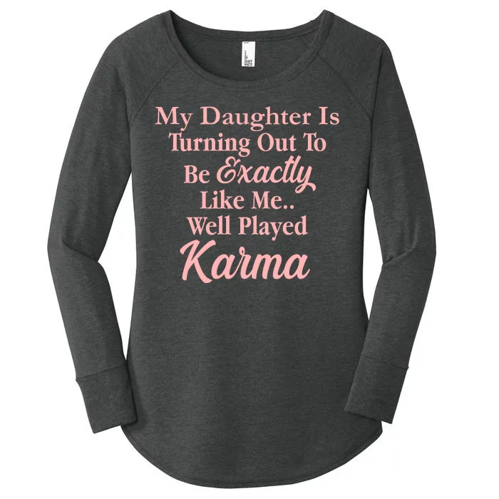 Well Played Karma Funny Daughter Women's Perfect Tri Tunic Long Sleeve Shirt