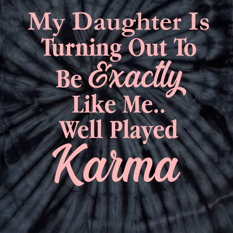 Well Played Karma Funny Daughter Tie-Dye T-Shirt