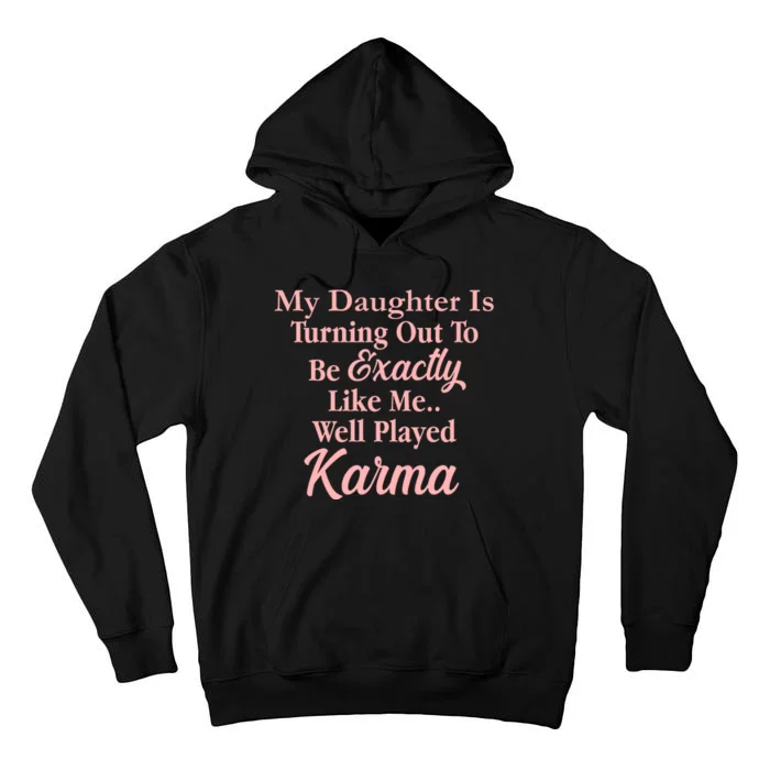 Well Played Karma Funny Daughter Tall Hoodie