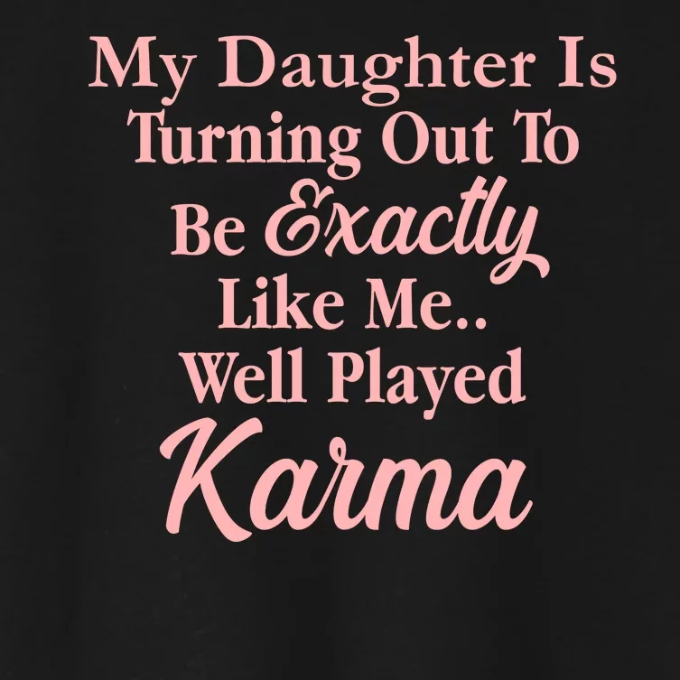 Well Played Karma Funny Daughter Women's Crop Top Tee