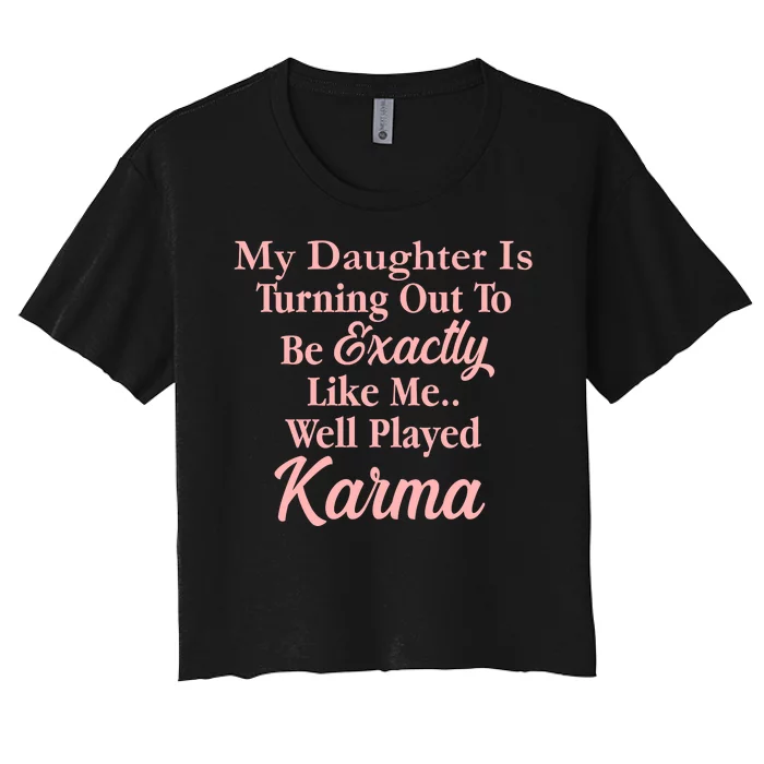 Well Played Karma Funny Daughter Women's Crop Top Tee