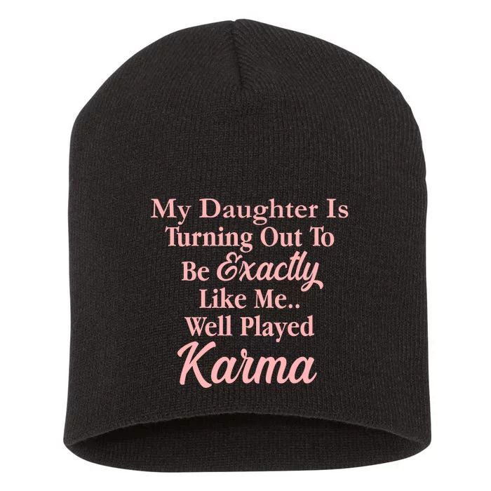 Well Played Karma Funny Daughter Short Acrylic Beanie