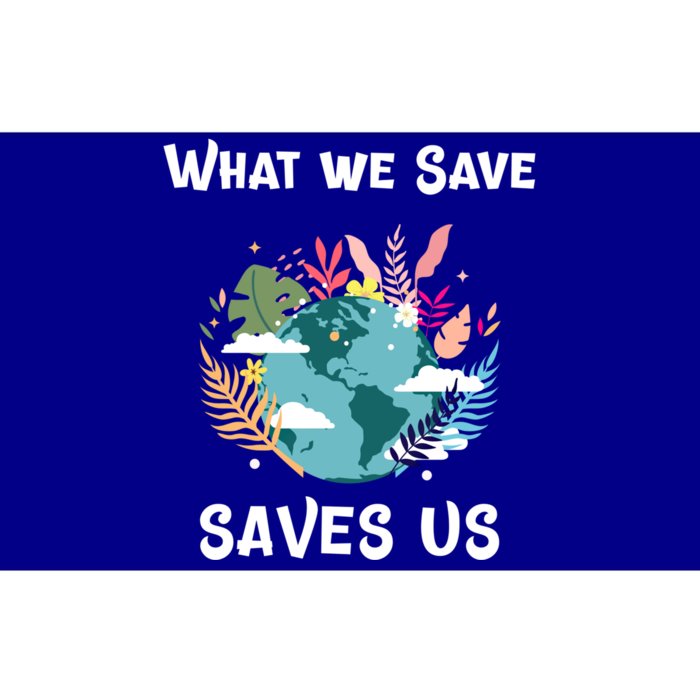 World Earth Mother Nature What We Save Saves Us Great Gift Bumper Sticker