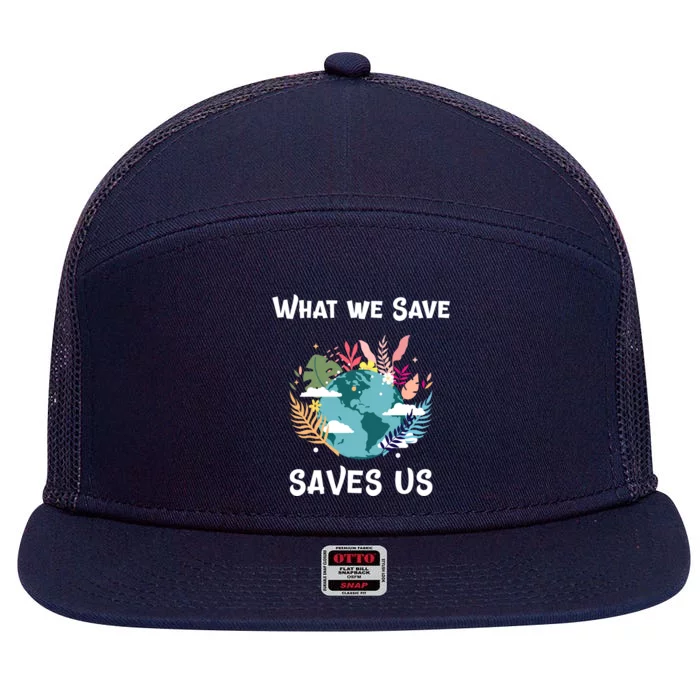 World Earth Mother Nature What We Save Saves Us Great Gift 7 Panel Mesh Trucker Snapback Hat