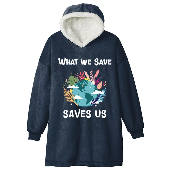 World Earth Mother Nature What We Save Saves Us Great Gift Hooded Wearable Blanket