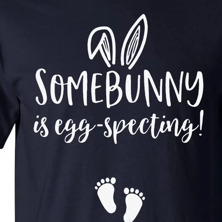 Womens Easter Pregnancy Announcement Somebunny Is Eggspecting Tall T-Shirt