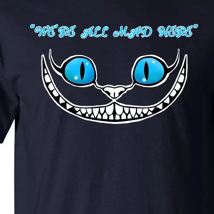 We're All Mad Here Crazy Face Tall T-Shirt