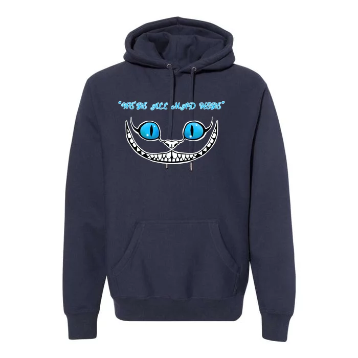 We're All Mad Here Crazy Face Premium Hoodie