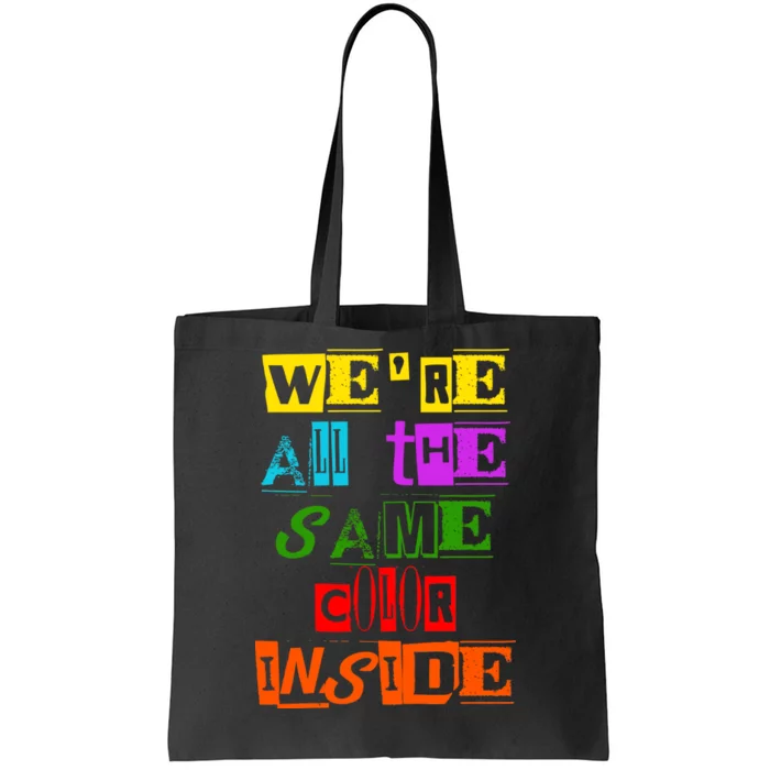 We're All The Same Color Inside Tote Bag