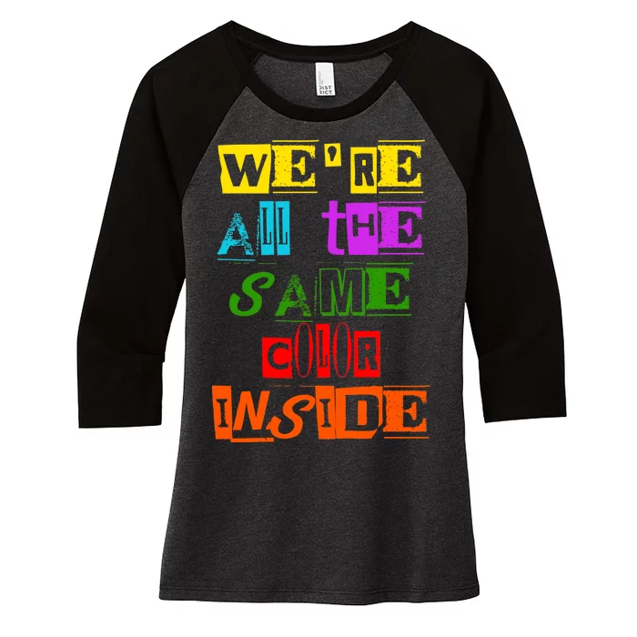 We're All The Same Color Inside Women's Tri-Blend 3/4-Sleeve Raglan Shirt