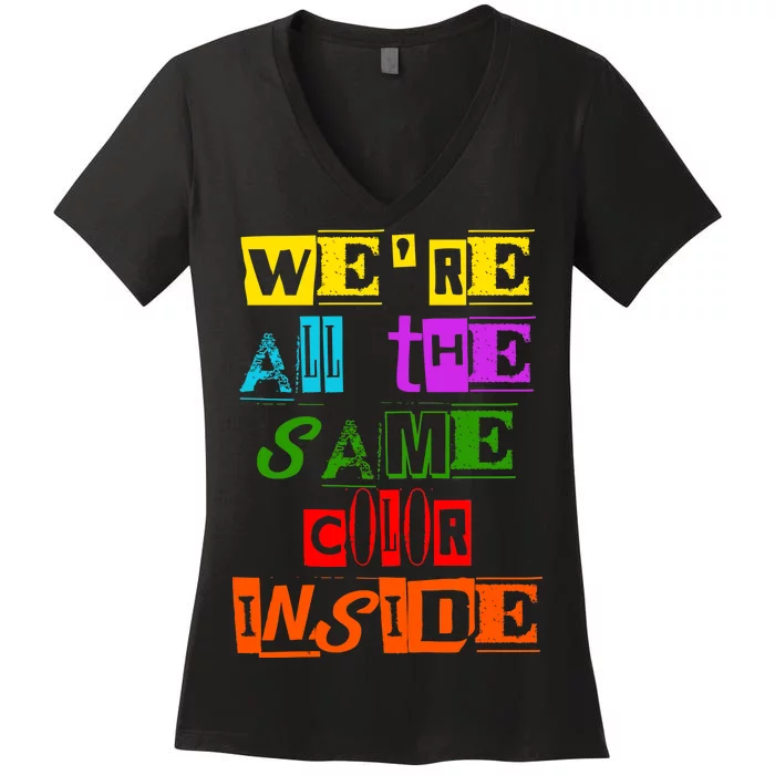 We're All The Same Color Inside Women's V-Neck T-Shirt