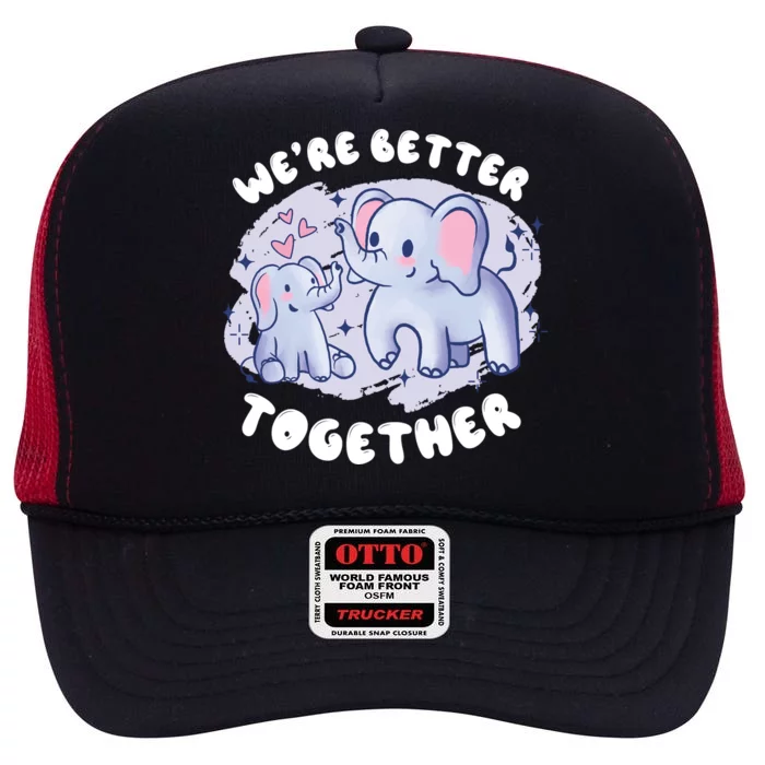 We're Better Together High Crown Mesh Trucker Hat