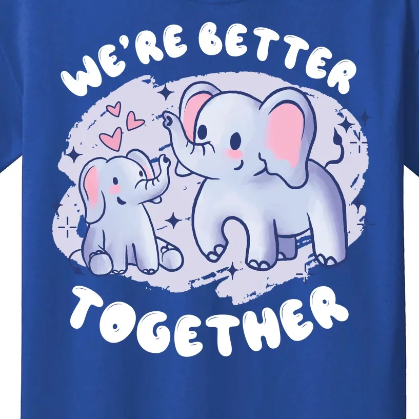 We're Better Together Kids T-Shirt