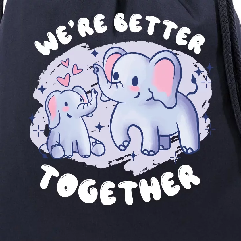 We're Better Together Drawstring Bag