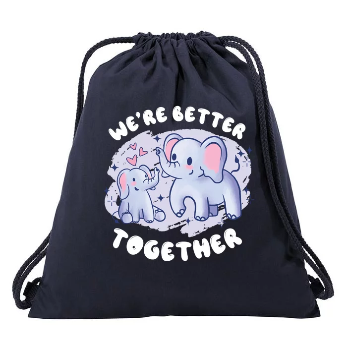 We're Better Together Drawstring Bag