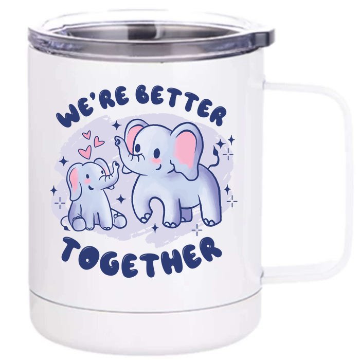 We're Better Together Front & Back 12oz Stainless Steel Tumbler Cup