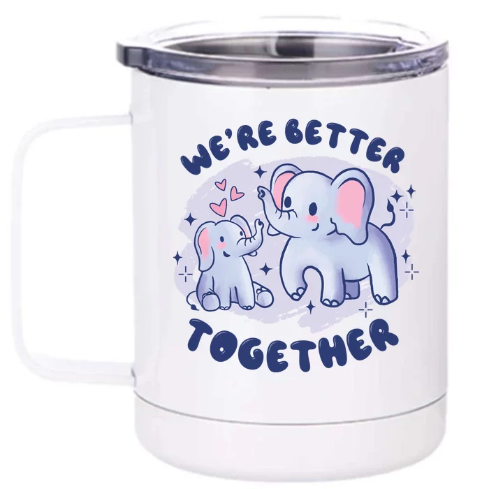 We're Better Together Front & Back 12oz Stainless Steel Tumbler Cup