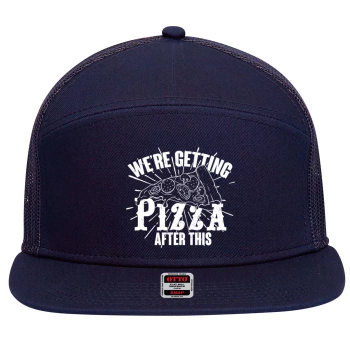 We're Getting Pizza After This 7 Panel Mesh Trucker Snapback Hat