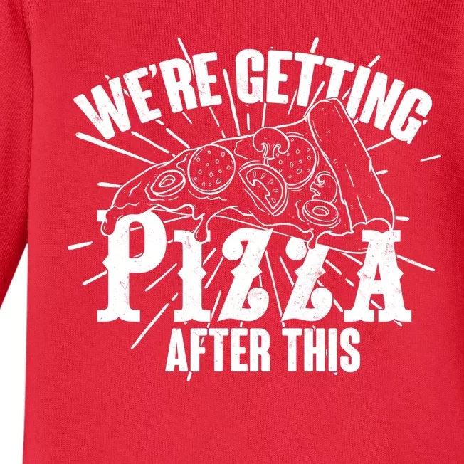 We're Getting Pizza After This Baby Long Sleeve Bodysuit