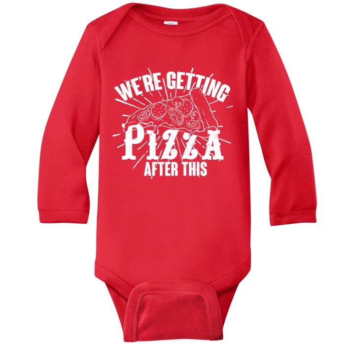 We're Getting Pizza After This Baby Long Sleeve Bodysuit