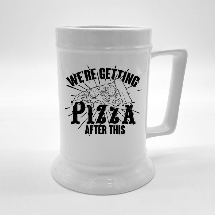 We're Getting Pizza After This Front & Back Beer Stein