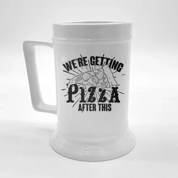 We're Getting Pizza After This Front & Back Beer Stein