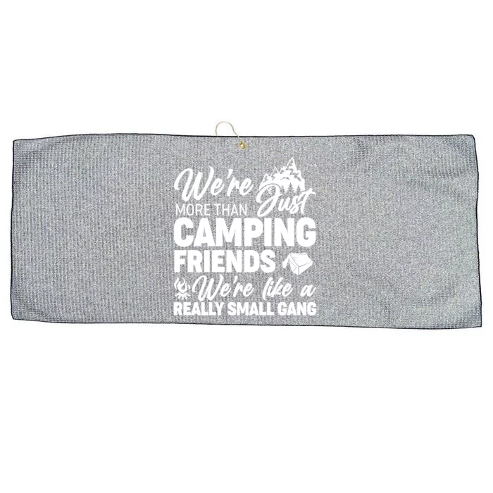 We're More That Camping Friends We're Like a Really Small Gang Large Microfiber Waffle Golf Towel