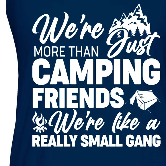 We're More That Camping Friends We're Like a Really Small Gang Ladies Essential Flowy Tank