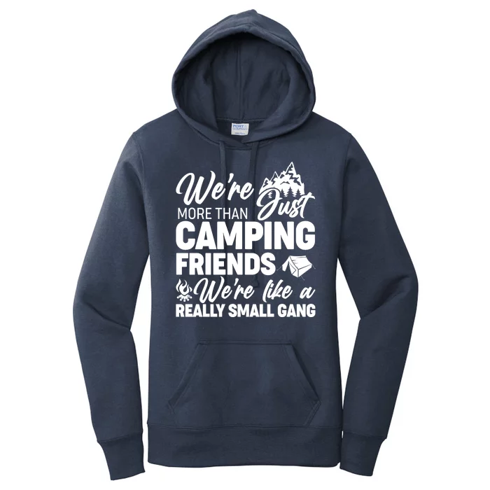 We're More That Camping Friends We're Like a Really Small Gang Women's Pullover Hoodie