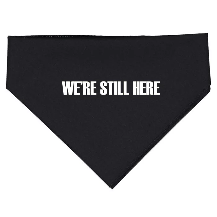 We're Still Here USA-Made Doggie Bandana